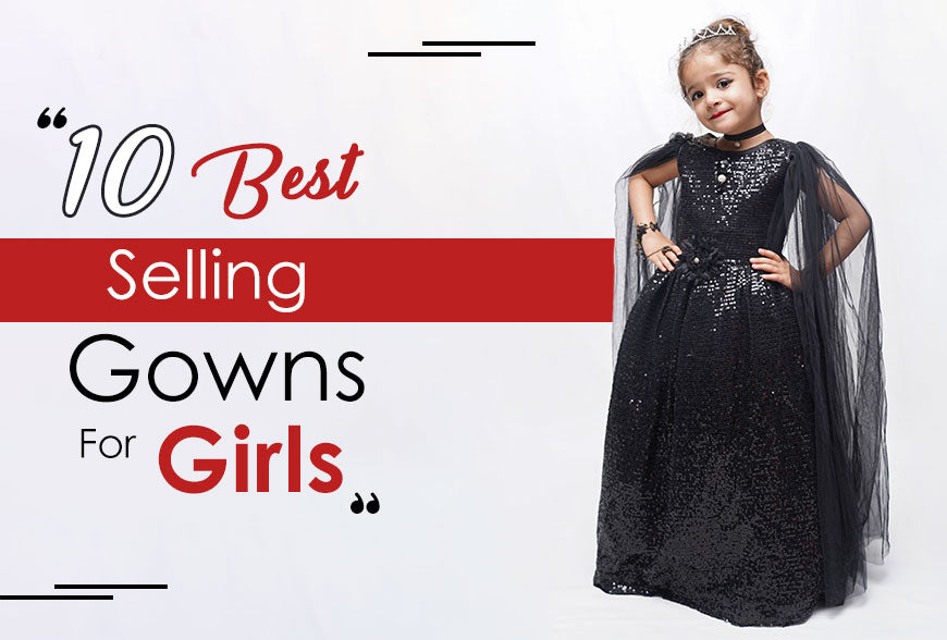 10 Best Selling Gowns For Girls Of 2022